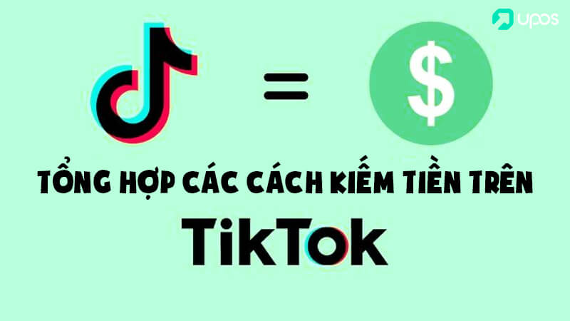 Tổng hợp các cách kiếm tiền trên TikTok và hướng dẫn chi tiết cách thực hiện