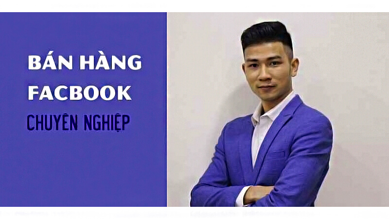 Khóa học Bán hàng online facebook chuyên nghiệp cùng Adam Tâm