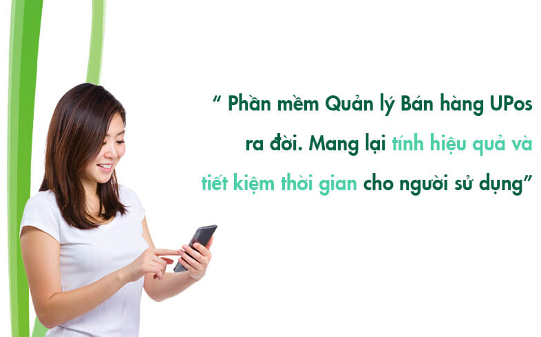 Công dụng chính của Phần mềm bán hàng online UPos Việt Nam